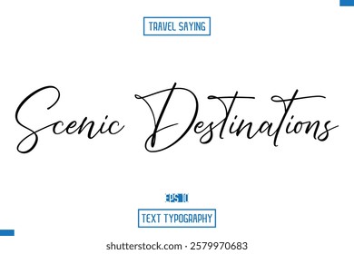 Travel Quote Typography Text Script Lettering Design Scenic Destinations