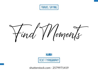 Travel Quote Typography Text Script Lettering Design Find Moments