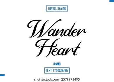 Travel Quote Typography Text Script Lettering Design Wander Heart