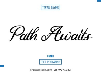 Travel Quote Typography Text Script Lettering Design Path Awaits