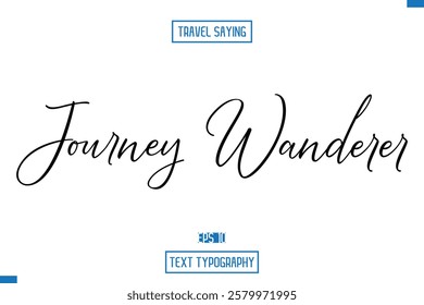 Travel Quote Typography Text Script Lettering Design Journey Wanderer.