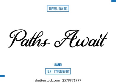 Travel Quote Typography Text Script Lettering Design Paths Await.