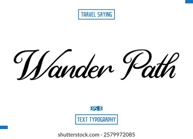 Travel Quote Typography Text Script Lettering Design Wander Path