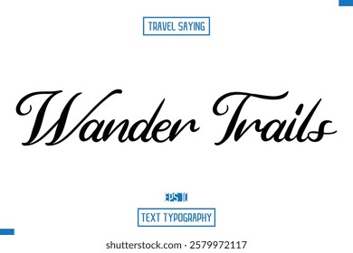 Travel Quote Typography Text Script Lettering Design Wander Trails