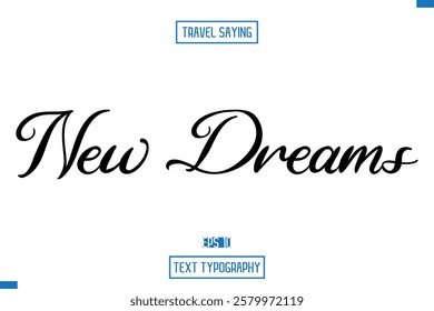 Travel Quote Typography Text Script Lettering Design New Dreams