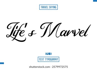 Travel Quote Typography Text Script Lettering Design Life’s Marvel.