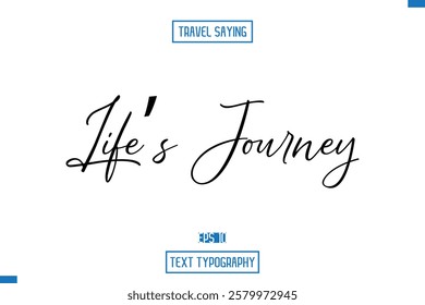 Travel Quote Typography Text Script Lettering Design Life’s Journey