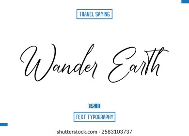 Travel Quote Typography Text Script Lettering Design Wander Earth