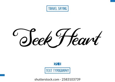 Travel Quote Typography Text Script Lettering Design Seek Heart