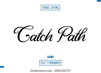 Travel Quote Typography Text Script Lettering Design Catch Path