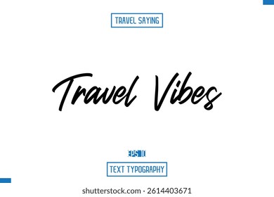 Travel Quote Typography Text Script Lettering Design Travel Vibes