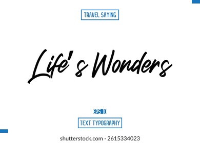 Travel Quote Typography Text Script Lettering Design Life’s Wonders