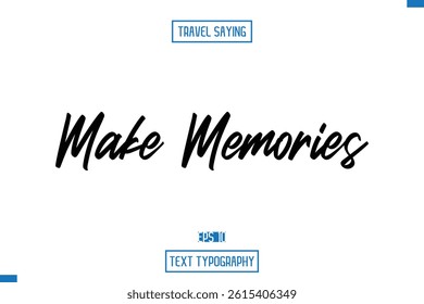 Travel Quote Typography Text Script Lettering Design Make Memories