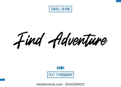 Travel Quote Typography Text Script Lettering Design Find Adventure