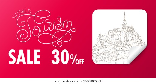 Travel sale banner. World tourism lettering. City sketching. Line art silhouette drawing on sticker. France, Mont Saint-Michel. Sketch style vector illustration.