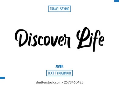 Travel Saying Cursive Modern Calligraphy Text Discover Life