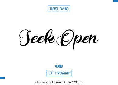 Travel Saying Cursive Modern Calligraphy Text Seek Open