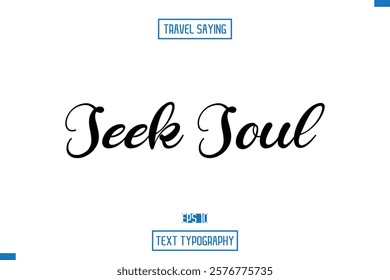 Travel Saying Cursive Modern Calligraphy Text Seek Soul