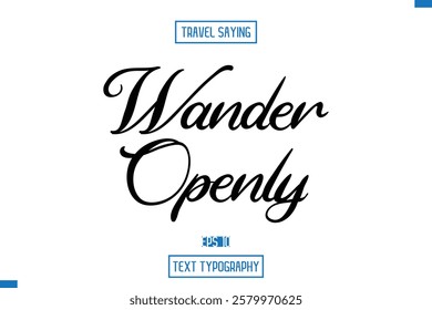 Travel Saying Cursive Modern Calligraphy Text Wander Openly