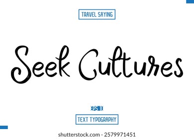 Travel Saying Cursive Modern Calligraphy Text Seek Cultures