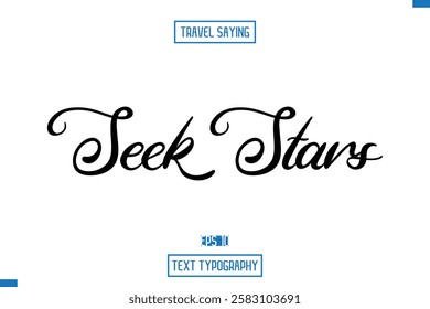 Travel Saying Cursive Modern Calligraphy Text Seek Stars