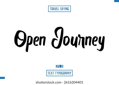 Travel Saying Cursive Modern Calligraphy Text Open Journey
