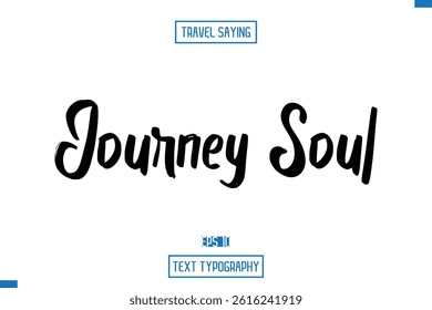Travel Saying Cursive Modern Calligraphy Text Journey Soul