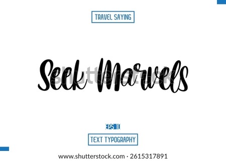 Travel Saying Cursive Modern Calligraphy Text Seek Marvels