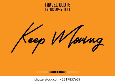 Travel Saying Text Typography Vector Design Keep Moving