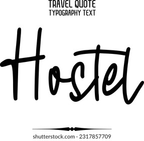 Travel Saying Text Typography Vector Design Hostel