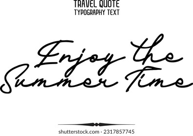 Travel Saying Text Typography Vector Design Enjoy the Summer Time