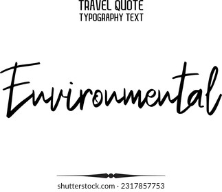 Travel Saying Text Typography Vector Design Environmental
