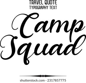 Travel Saying Text Typography Vector Design Camp Squad