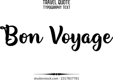 Travel Saying Text Typography Vector Design Bon Voyage