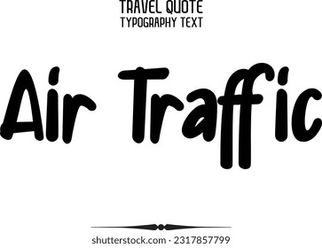 Travel Saying Text Typography Vector Design Air Traffic