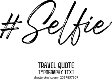 Travel Saying Text Typography Vector Design #Selfie