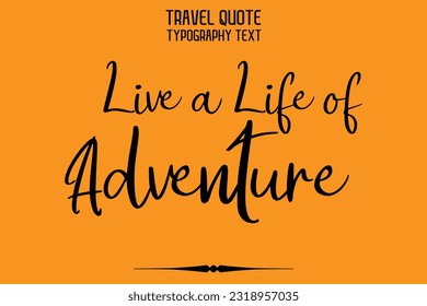 Travel Saying Text Typography Vector Design Live a Life of Adventure