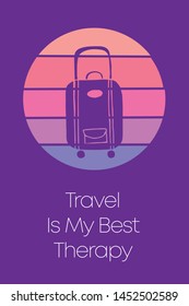 Travel or School Bag Icon for Poster with Text or Typography "Travel Is My Best Therapy". Vector Illustration for Graphic Design, Shirt, Template, Card, Background, and More.