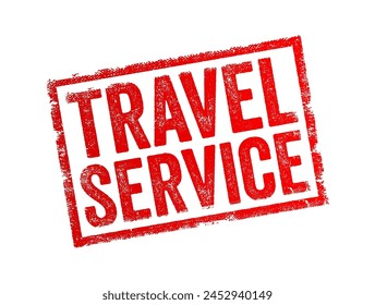 Travel Service refers to any service or assistance provided to travelers to facilitate their journey, accommodation, or activities at their destination, text concept stamp