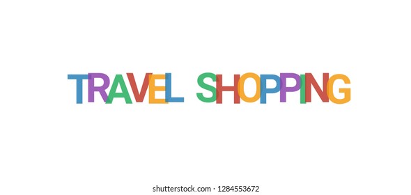 Travel Shopping word concept. Colorful "Travel Shopping" on white background. Use for cover, banner, blog.