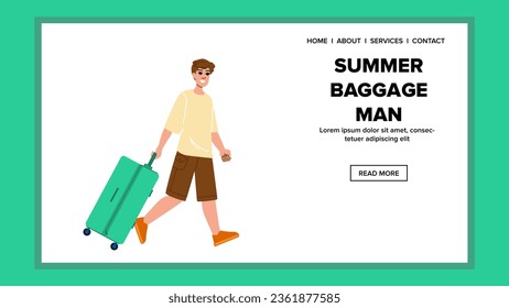 travel summer baggage man vector. vacation journey, tourist tourism, holiday young travel summer baggage man web flat cartoon illustration