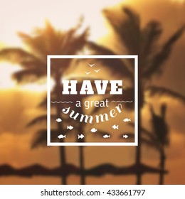 Travel summer design. Ocean beach with palms backdrop. Vector editable blurred banner. Typography label Lettering. Typography quote