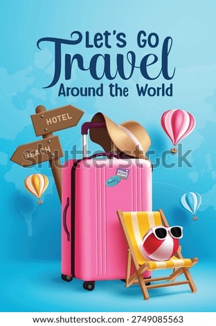 Travel template clipart poster design. Let's go Travel around the world text clip art with summer and traveler elements like luggage bag, summer hat, hotel and beach arrow sign, beach chair and hot air balloon for holiday maker vacation trip and tour vector illustration.
