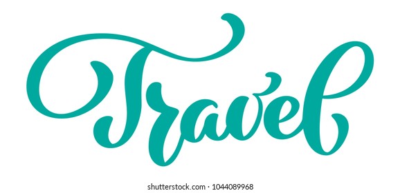 Travel text vector calligraphy lettering design for posters, flyers, t-shirts, cards, invitations, stickers, banners. Hand painted brush pen modern calligraphy isolated on a white background