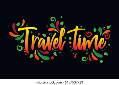Travel Time! Colorful Vector lettering isolated illustration on black background