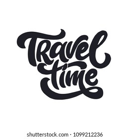 Travel time life style inspiration quotes lettering. Motivational quote typography. Calligraphy graphic design sign element. Vector Hand written style Quote design letter element. Family life