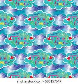 Travel time. Seamless pattern with abstract waves, clouds, sun, love  hearts and colorful lettering text. Vector light blue textured background. 