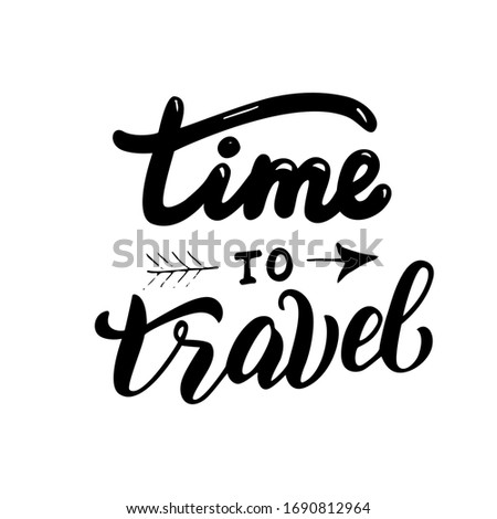 Travel time typography text design. Adventure quote phrase. Travel inspiration font for poster, banner, t-shirt print. Vector eps 10.