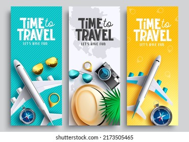 Travel time vector poster set. Time to travel text with 3d travelling elements of airplane for worldwide trip journey collection. Vector illustration.
