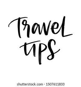 TRAVEL TIPS. MOTIVATIONAL TRAVEL VECTOR HAND LETTERING TYPOGRAPHY